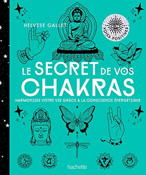 Le secret de vos chakras