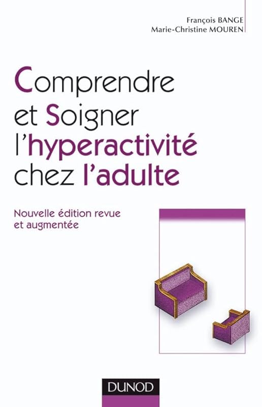 Comprendre et soigner l'hyperactivité chez l'adulte