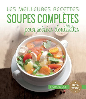 Les meilleures recettes soupes complètes pour soirées douillettes