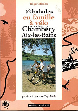 52 balades en vélo à Chambéry et Aix-les-Bains