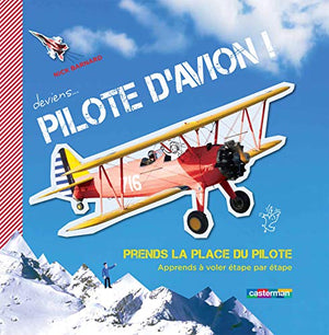 Deviens pilote d'avion !: Prends la place du pilote