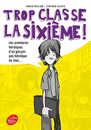 Les aventures héroïques d'un garçon pas héroïque du tout...