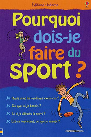 Pourquoi dois-je faire du sport ?