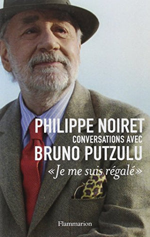 Philippe Noiret, conversations avec Bruno Putzulu