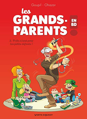 Les grands-parents en BD - Prêts à tout pour les petits enfants !