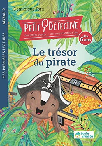 Le trésor du pirate - Niveau 2 / J'apprends le son "ch" - À partir de 6 ans: Petit détective - Livre de premières lectures