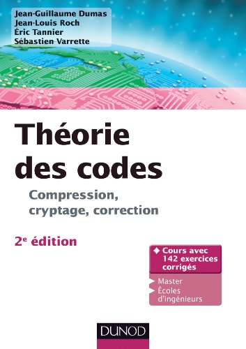 Théorie des codes - 2e éd. - Compression, cryptage, correction: Compression, cryptage, correction