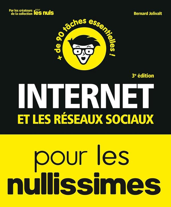 Internet et réseaux sociaux pour les Nullissimes, 3e éd.