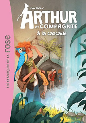 Arthur et Compagnie à la cascade