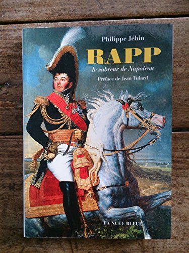 Rapp: Le sabreur de Napoléon