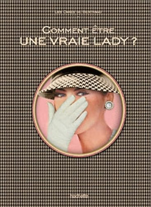 Comment être une vraie lady ?