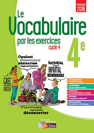 Le vocabulaire par les exercices 4e 2017 Cahier d'exercices