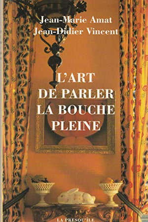 L'Art De Parler La Bouche Pleine