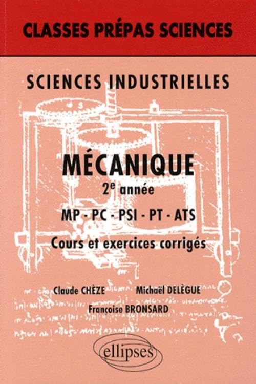 Sciences industrielles : Mécanique 2e année MP-PC-PSI-PT-ATS - Cours et exercices corrigés