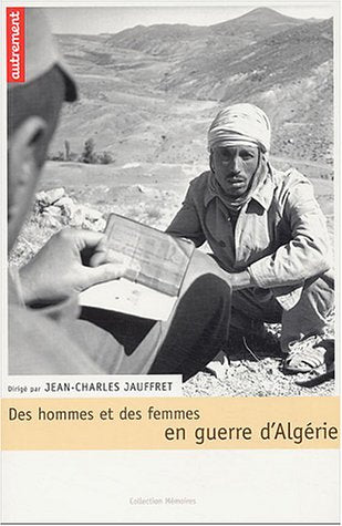 Des hommes et des femmes en guerre d'Algérie