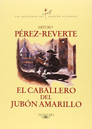 El caballero del jubón amarillo (Las aventuras del capitán Alatriste 5)