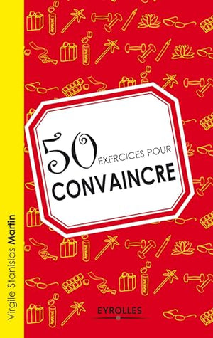 50 exercices pour convaincre