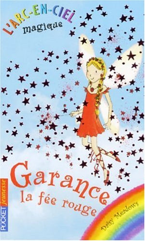 Arc-en-ciel, tome 1 : Garance, la fée rouge