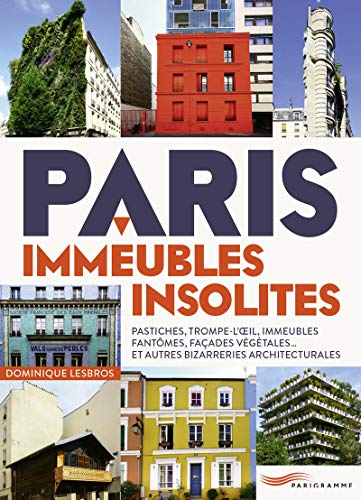 Paris - Immeubles insolites !