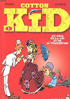 Cotton Kid, tome 1 : Au nom de la loi et de Mr Pinkerton