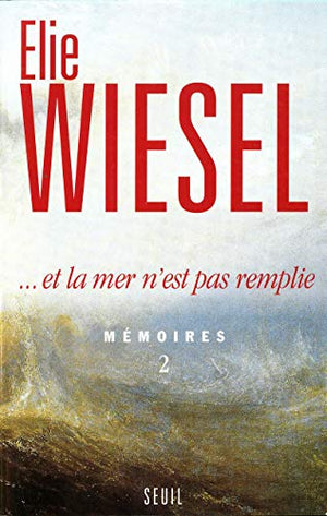 MEMOIRES. Tome 2,....Et la mer n'est pas remplie