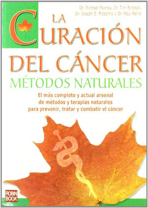 Curación del cáncer, la. Métodos naturales: Métodos naturales. (Alternativas)