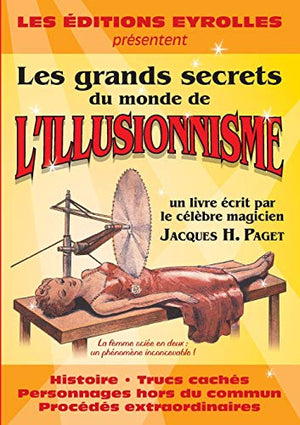 Les grands secrets du monde de l'illusionnisme