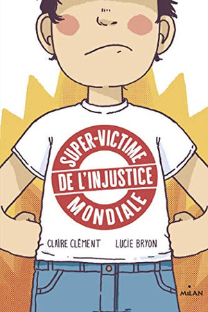 Super-victime de l'injustice mondiale