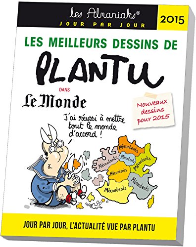 Almaniak Les meilleurs dessins de Plantu dans le Monde 2015