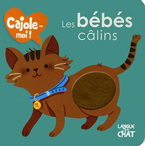 Cajole-moi - Les bébés câlins