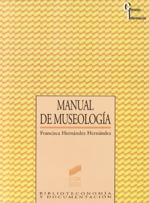 Manual de museología: 5 (Ciencias de la información)