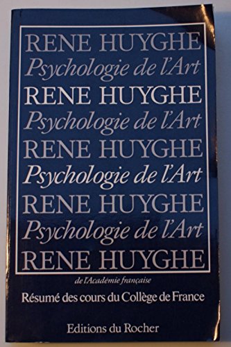 PSYCHOLOGIE DE L'ART . RESUME DES COURS DU COLLEGE DE FRANCE 1951-1976