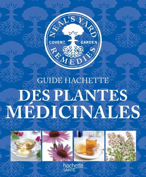 Guide Hachette des plantes médicinales