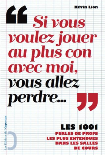 "Si vous voulez jouer au plus con avec moi, vous allez perdre..."