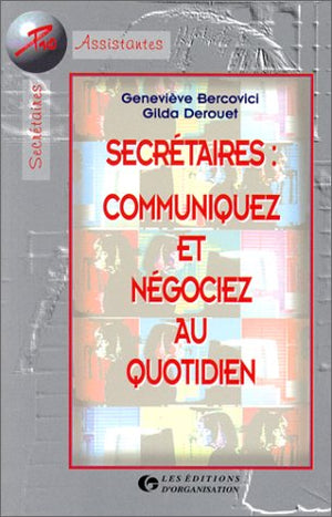 Secrétaires : Communiquer et négocier au quotidien