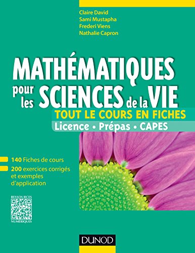 Mathématiques pour les sciences de la vie - Tout le cours en fiches: 140 fiches de cours, 200 exercices corrigés et exemples d'applications