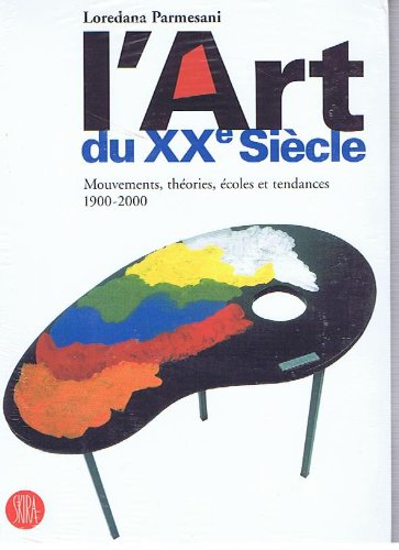 L'art du xx siecle: MOUVEMENTS, THEORIES, ECOLES ET TENDANCES 1900-2000