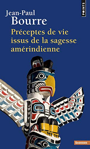 Préceptes de vie issus de la sagesse amérindienne