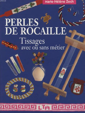 Perles de rocaille : Tissage avec ou sans métiers