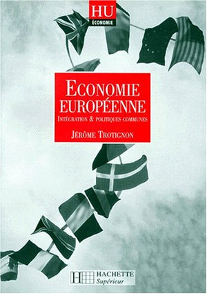 ECONOMIE EUROPEENNE. Intégration et politiques communes