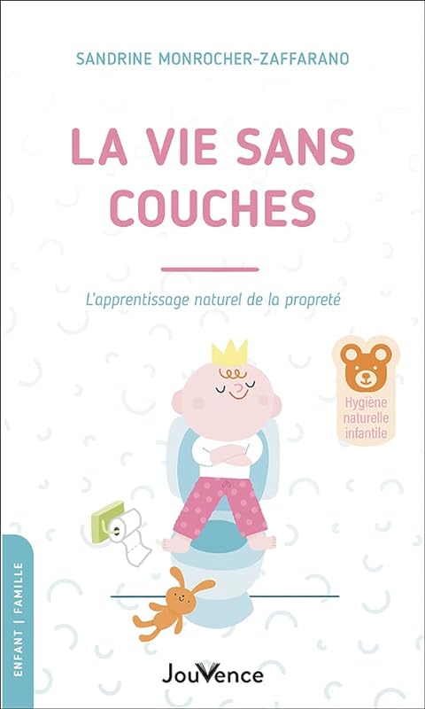 La vie sans couches: L'apprentissage naturel de la propreté