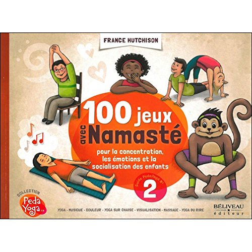 100 jeux avec Namasté pour la concentration, les émotions et la socialisation des enfants