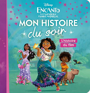 Encanto, la fantastique famille Madrigal - Mon histoire du soir