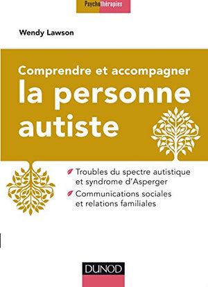 Comprendre et accompagner la personne autiste