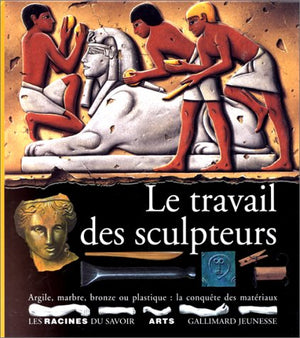 Le travail des sculpteurs