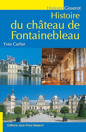 Histoire du château de Fontainebleau