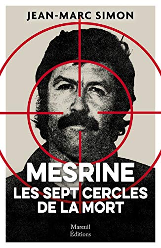 Mesrine les sept cercles de la mort