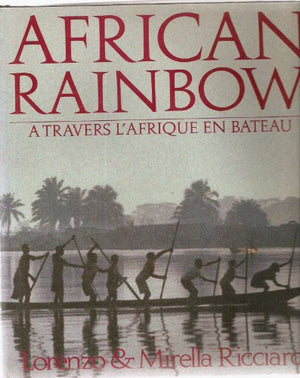 African rainbow. A travers l'Afrique en bateau