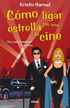 Como ligar con una estrella de cine/ How to Sleep With a Movie Star