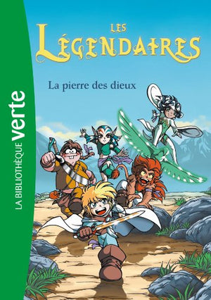 Les Légendaires 01 - La pierre des dieux